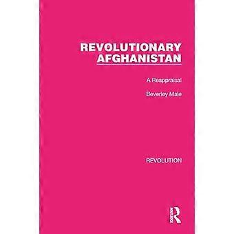 Revolutionary Afghanistan A Reappraisal