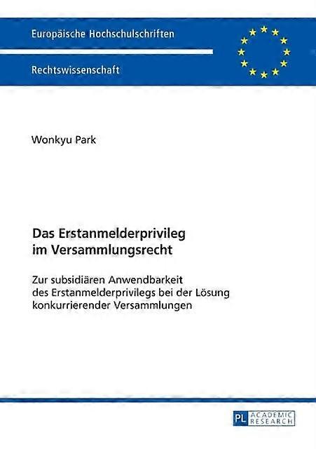 Das Erstanmelderprivileg Im Versammlungsrecht by Wonkyu Park Paperback