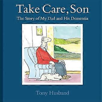Take Care Son The Story of My Dad and his Dementia