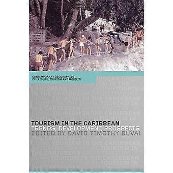 Tourisme dans les Caraïbes: tendances, développement, perspectives (géographies contemporaines des loisirs, du tourisme et de la mobilité)