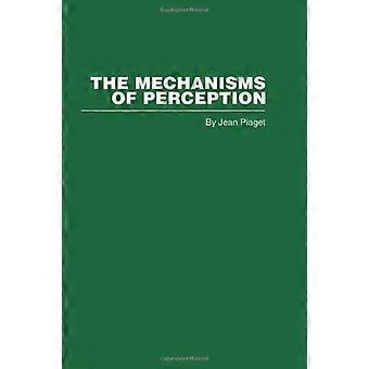 I meccanismi della percezione (Routledge Library Editions: Piaget S.)