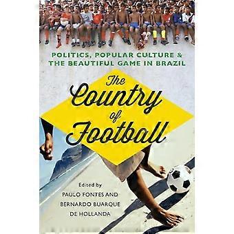 Das Land des Fußballs: Politik, Popkultur und das schöne Spiel in Brasilien (Brasilien Studies Series)