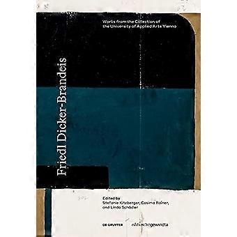 Friedl Dicker-Brandeis: Werken uit de collectie van de Universiteit voor Toegepaste Kunsten Wenen (Editie Angewandte)