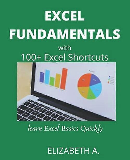 Excel Fundamentals with 100+Excel Shortcuts: Learn Excel Basics Quickly