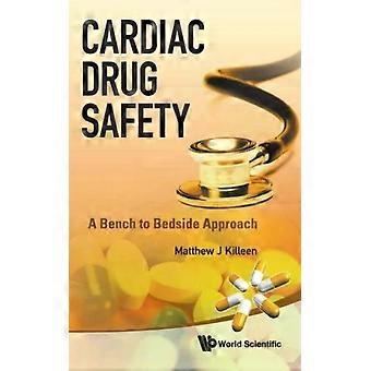 Cardiac Drug Safety Bench To Bedside - KILLEEN MATTHEW J