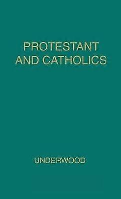 Protestant and Catholic