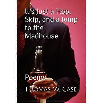 Det er bare et hop, spring og et spring til Madhouse-digtene