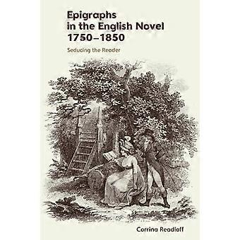 Epigraphs in the English Novel 1750 1850 Seducing the Reader