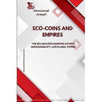 Eco-coins and empires, the billionaires merging crypto, sustainability, and global power