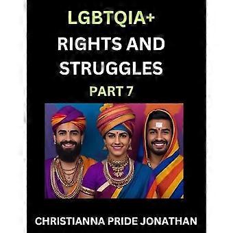 Lgbtqia rights and struggles part 7- short essays on queer quest, journeys toward equality's rainbow, navigating nonbinary realities of pride, progres