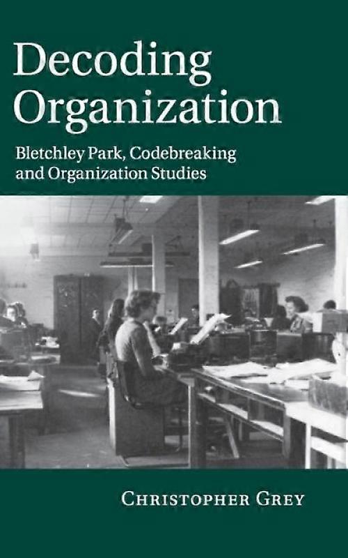 Decoding Organization - Christopher Grey - Pevná vazba - Anglická kniha - Historie