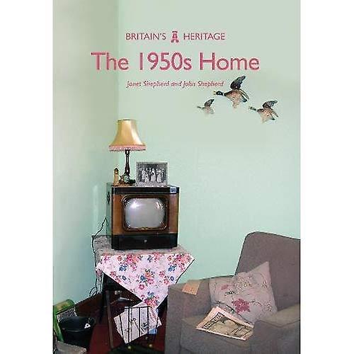 The 1950s Home (Britain's Heritage Series)
