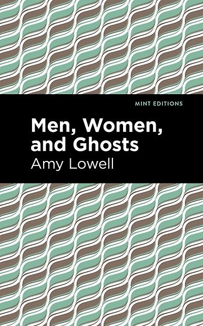 Men Women And Ghosts by Amy Lowell Paperback Book
