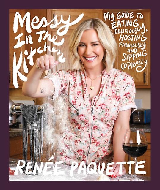 Messy In The Kitchen - Renee Paquette - Cooking for parties and special occasions Permuted Press (Hardback)