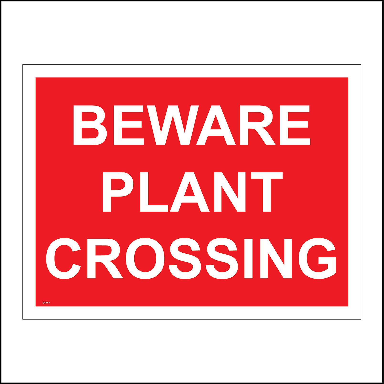 CS183 Beware Plant Crossing Sign