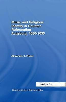 Music and Religious Identity in Counter-Reformation Augsburg 1580-1630