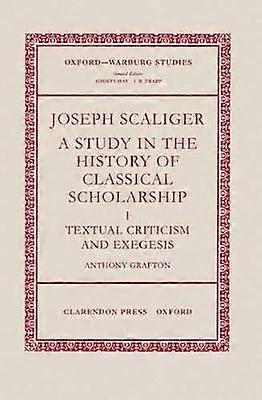 Joseph Scaliger: I: Textual Criticism and Exegesis