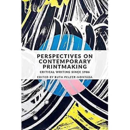 Perspectives on Contemporary Printmaking