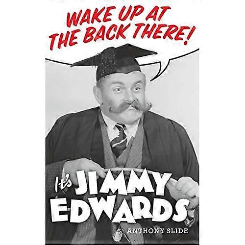 Wake Up At The Back There: It's Jimmy Edwards (hardback)