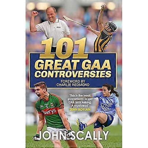101 Great GAA Controversies