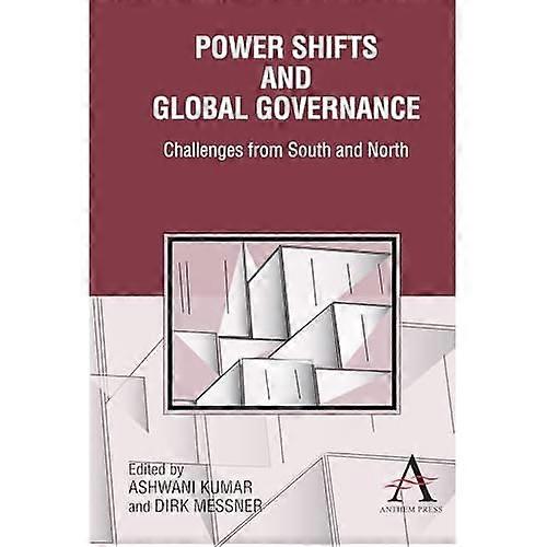 Power Shifts and Global Governance: Challenges from South and North