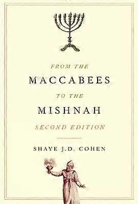 From the Maccabees to the Mishnah Second Edition
