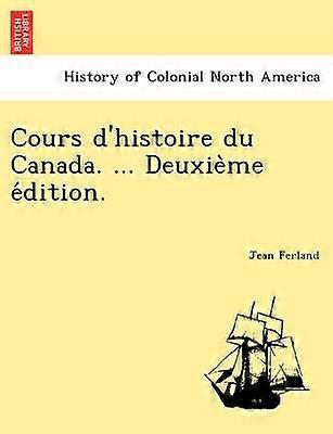 Cours d'histoire du Canada  Deuxieme edition