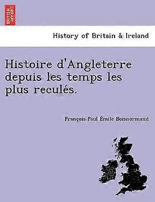Histoire d'Angleterre depuis les temps les plus recules