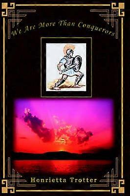 We Are More Than Conquerors