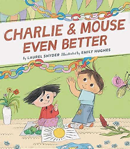 Charlie & Mouse Even Better: Book 3