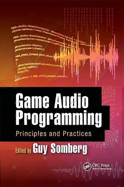 Game Audio Programming Principles And Practices - Taylor & Francis Ltd