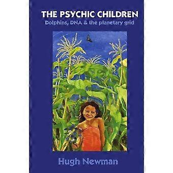The Psychic Children - Dolphins Dna And The Planetary Grid - Hugh Newman - Paperback - en Book