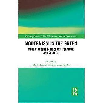 Modernism in the Green Public Greens in Modern Literature and Culture
