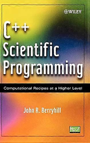C++ Scientific Programming: Computational Recipes at a Higher Level