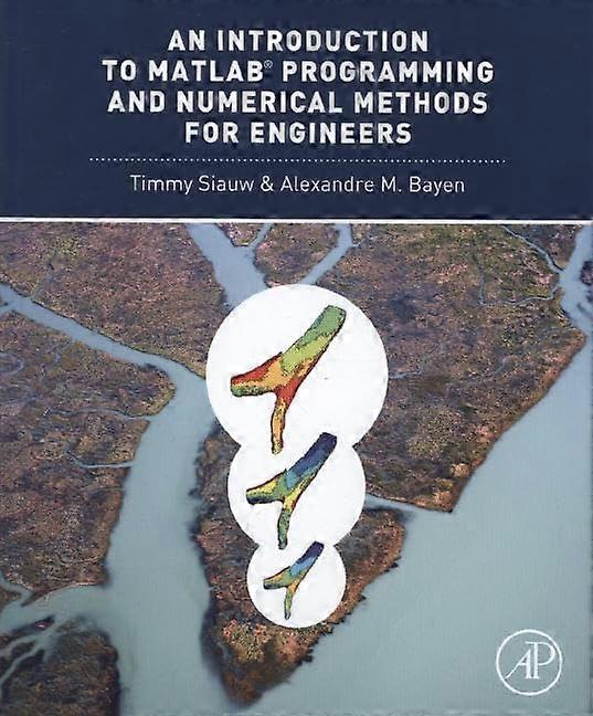 An Introduction to MATLAB Programming and Numerical Methods for Engineers
