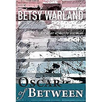 Oscar av Between: En memoar om identitet og ideer