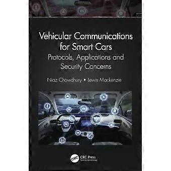 Vehicular Communications For Smart Cars Protocols Applications And Security C - Niaz Chowdhury