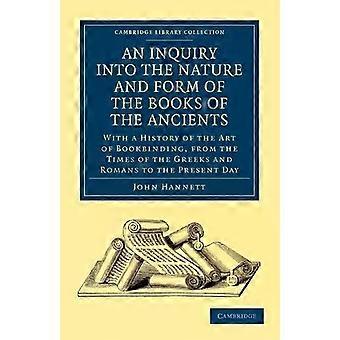 Uma investigação sobre a natureza e a forma dos livros dos antigos com uma história - John Hannett