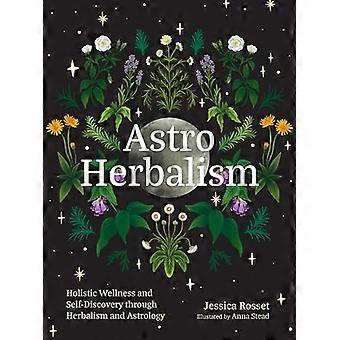 Astro Herbalism Holistic Wellness and Self Discovery Through Herbalism and Astrology