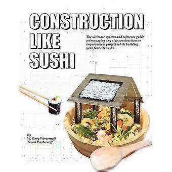Construction Like Sushi