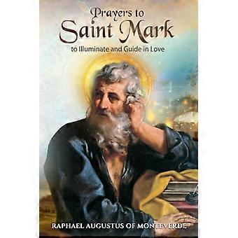 Prayers to Saint Mark to Illuminate and Guide in Love