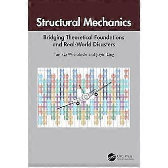 Structural Mechanics Bridging Theoretical Foundations and Real World Disasters