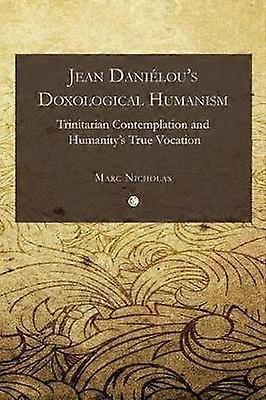 Jean Daniélou's Doxological Humanism