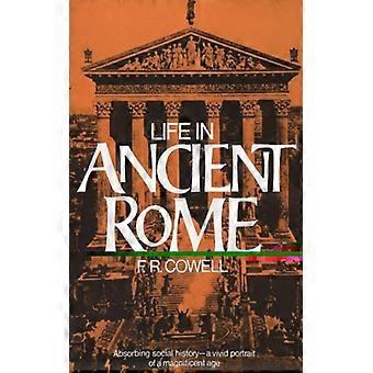A Vida na Roma Antiga: Uma História Social Fascinante - Um Retrato Vívido de uma Roma Magnífica - F. R. Cowell - Brochura - Livro em Inglês - História