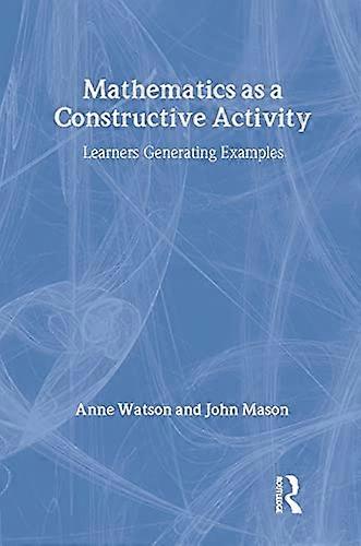 Mathematics as a Constructive Activity Learners Generating Examples