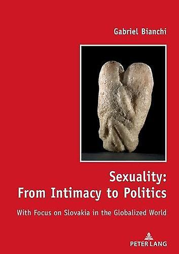 Sexuality From Intimacy To Politics by Gabriel Bianchi Paperback Book