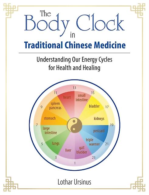 The Body Clock In Traditional Chinese Medicine by Lothar Ursinus Paperback Book
