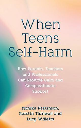 When Teens Self-harm by Kerstin Thirlwall Paperback