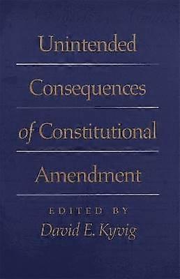 Unintended Consequences of Constitutional Amendment