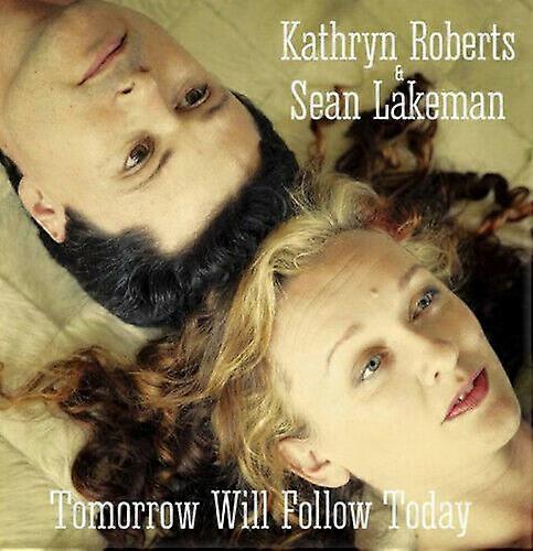 キャスリン・ロバーツ・アンプ・ショーン・レイクマン 明日は今日に続く CD(2015)